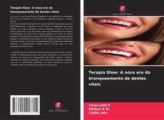 Bookcover of Terapia Glow: A nova era do branqueamento de dentes vitais