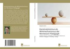 Couverture de Konstruktivismus als Wirkmechanismus der Montessori-Pädagogik