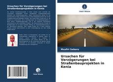 Ursachen für Verzögerungen bei Straßenbauprojekten in Kenia的封面