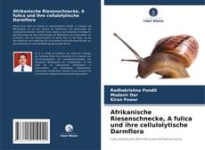 Afrikanische Riesenschnecke, A fulica und ihre cellulolytische Darmflora的封面