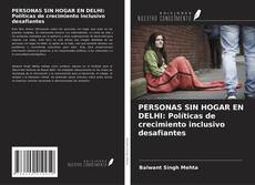 Copertina di PERSONAS SIN HOGAR EN DELHI: Políticas de crecimiento inclusivo desafiantes
