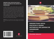 PERSPECTIVAS SOCIO-POLITICAS E RAIZES HISTORICAS DOS JADIDAS DE SAMARKAND的封面