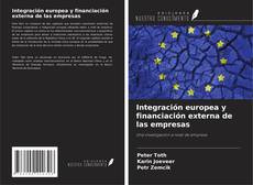 Bookcover of Integración europea y financiación externa de las empresas