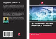Portada del libro de Os fundamentos da medição e da modelização em economia