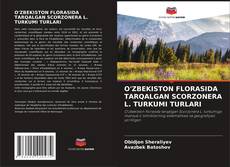 Capa do livro de O'ZBEKISTON FLORASIDA TARQALGAN SCORZONERA L. TURKUMI TURLARI 