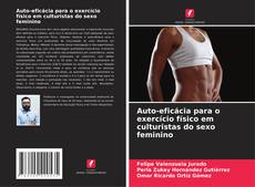 Portada del libro de Auto-eficácia para o exercício físico em culturistas do sexo feminino