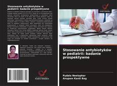 Couverture de Stosowanie antybiotyków w pediatrii: badanie prospektywne