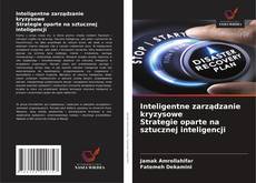 Copertina di Inteligentne zarządzanie kryzysowe Strategie oparte na sztucznej inteligencji