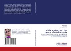 Buchcover von CD34 antigen and the stroma of uterine cervix