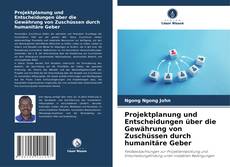 Capa do livro de Projektplanung und Entscheidungen über die Gewährung von Zuschüssen durch humanitäre Geber 