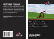 Bookcover of Ricerca sui metodi di controllo dei processi mediante microcontrollori