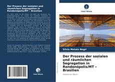 Borítókép a  Der Prozess der sozialen und räumlichen Segregation in Rondonópolis/MT – Brasilien - hoz