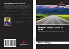 Bookcover of Beyond employment is work