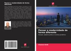 Couverture de Pensar a modernidade de forma diferente