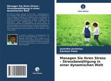 Capa do livro de Managen Sie Ihren Stress – Stressbewältigung in einer dynamischen Welt 