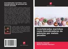 Обложка Invertebrados marinhos como bioindicadores da poluição por metais pesados