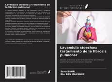 Capa do livro de Lavandula stoechas: tratamiento de la fibrosis pulmonar 