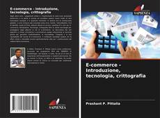 Bookcover of E-commerce - Introduzione, tecnologia, crittografia