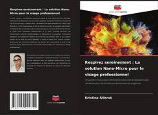 Couverture de Respirez sereinement : La solution Nano-Micro pour le visage professionnel