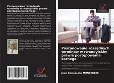 Couverture de Poszanowanie rozsądnych terminów w rwandyjskim prawie postępowania karnego