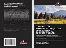 Buchcover von O'ZBEKISTON FLORASIDA TARQALGAN SCORZONERA L. TURKUMI TURLARI