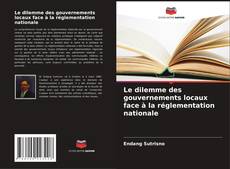 Buchcover von Le dilemme des gouvernements locaux face à la réglementation nationale