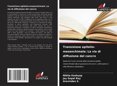 Couverture de Transizione epitelio-mesenchimale: La via di diffusione del cancro