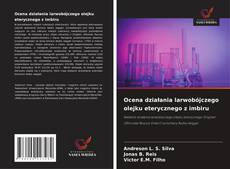 Buchcover von Ocena działania larwobójczego olejku eterycznego z imbiru