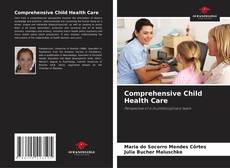 Borítókép a  Comprehensive Child Health Care - hoz