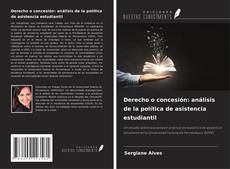 Bookcover of Derecho o concesión: análisis de la política de asistencia estudiantil