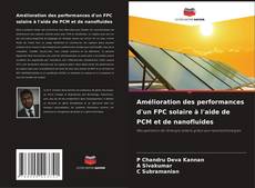 Обложка Amélioration des performances d'un FPC solaire à l'aide de PCM et de nanofluides