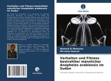 Buchcover von Verhalten und Fitness bestrahlter männlicher Anopheles arabiensis im Sudan