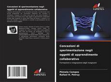 Bookcover of Concezioni di sperimentazione negli oggetti di apprendimento collaborativo
