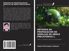 Couverture de MÉTODOS DE PROPAGACIÓN DE SEMILLAS DE ABRUS PRECATORIUS L.