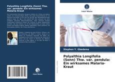Buchcover von Polyalthia Longifolia (Sonn) Thw. var. pendula: Ein wirksames Malaria-Kraut
