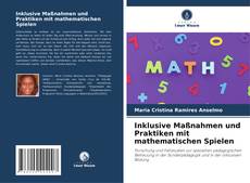 Couverture de Inklusive Maßnahmen und Praktiken mit mathematischen Spielen