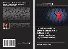 Couverture de La infusión de la comunicación en la cultura y el comportamiento organizacionales