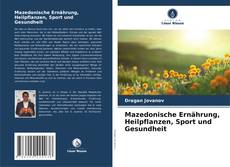 Couverture de Mazedonische Ernährung, Heilpflanzen, Sport und Gesundheit