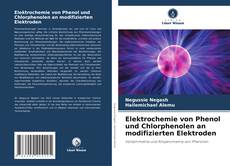 Couverture de Elektrochemie von Phenol und Chlorphenolen an modifizierten Elektroden