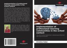 Bookcover of Implementation of professional learning communities in the school context