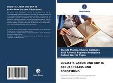 LOGISTIK LABOR UND ERP IN BERUFSPRAXIS UND FORSCHUNG的封面