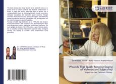 Bookcover of Wounds That Speak: Feminist Staging of Violence and Subjectivity