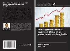 Buchcover von Investigación sobre la inversión china en el sector textil de Bangladés
