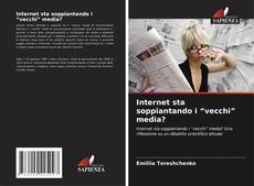 Bookcover of Internet sta soppiantando i “vecchi” media?
