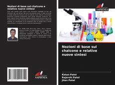 Bookcover of Nozioni di base sul chalcone e relative nuove sintesi
