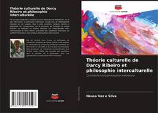 Couverture de Théorie culturelle de Darcy Ribeiro et philosophie interculturelle