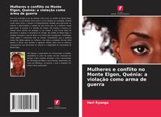 Mulheres e conflito no Monte Elgon, Quénia: a violação como arma de guerra的封面