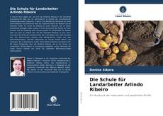 Die Schule für Landarbeiter Arlindo Ribeiro的封面