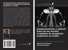 Copertina di Comportamiento y aptitud física de los machos irradiados de Anopheles arabiensis en Sudán