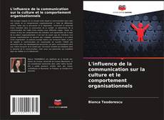 L'influence de la communication sur la culture et le comportement organisationnels的封面